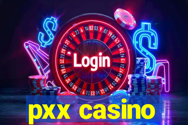 pxx casino